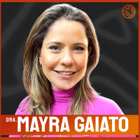 DRA. MAYRA GAIATO - Venus Podcast #341