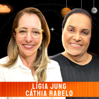 CÁTHIA RABELO E LÍGIA MARA JUNG - Venus Podcast #550