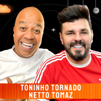TONINHO TORNADO amp NETTO TOMAZ - Venus Podcast #542