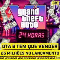 GTA 6 TEM QUE VENDER 25 MILHÕES NO LANÇAMENTO SENÃO SERIA UM DESASTRE E SWITCH 2 MAIS CARO - #FGN #224