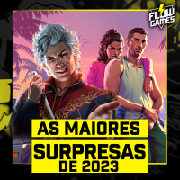 As MAIORES SURPRESAS dos JOGOS de 2023 - Flow Games #95
