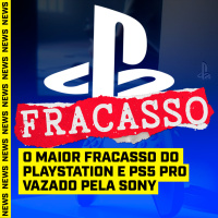 O MAIOR FRACASSO da HISTÓRIA do PLAYSTATION e PS5 PRO VAZADO PELA SONY - #FGN #143