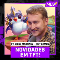 NOVIDADES E FUTURO DO TFT ft. DIEGO MARTINEZ — #MD3 #142