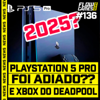 PLAYSTATION 5 PRO ADIADO? E o XBOX do DEADPOOL com controle POLÊMICO - #FGN #136