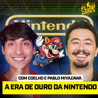 A ERA DE OURO da NINTENDO ft. COELHO e PABLO MIYAZAWA - #119 #flowgames