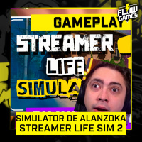 SIMULADOR DE ALANZOKA, STREAMER LIFE SIMULATOR 2 - #flowgames