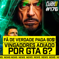 FÃ DE VERDADE vai pagar 80 DÓLARES EM JOGO e VINGADORES ADIADO por causa de GTA 6? - #FGN #176