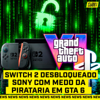 SWITCH 2 DESBLOQUEADO E SONY COM MEDO DA PIRATARIA DE GTA 6 - #FGN #251