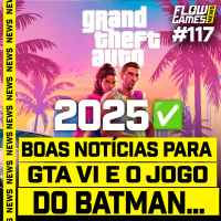 BOAS NOTÍCAS para GTA 6 e o JOGO CANCELADO do BATMAN - #FGN #118