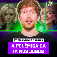 ESPECIAL INTELIGÊNCIA ARTIFICIAL nos GAMES ft. ROLANDINHO e ADRIAN - #flowgames #189