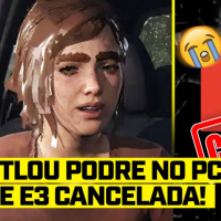 THE LAST OF US com SÉRIOS PROBLEMAS e E3 CANCELADA! - FGN #61