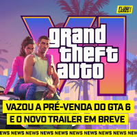 VAZOU A PRÉ-VENDA DO GTA 6 E O NOVO TRAILER VINDO AÍ? - #FGN #225