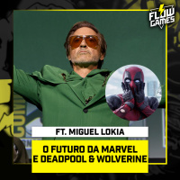 A VOLTA de ROBERT DOWNEY JR na MARVEL e DEADPOOL amp WOLVERINE ft. MIGUEL LOKIA - #117 #flowgames