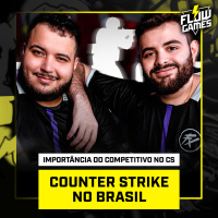 COUNTER STRIKE no BRASIL e NO MUNDO! com Igor3K, Lucaozy e Vsm - Flow Games #73