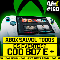 XBOX SALVOU os eventos? XBOX PORTÁTIL, COD BLACK OPS 7, PERSONA 4 e MAIS - #FGN #180