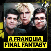 ESPECIAL FRANQUIA FINAL FANTASY (com Kushina)! - Flow Games #68
