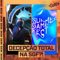 DECEPÇÃO no SUMMER GAME FEST! - MK1 e ALAN WAKE 2 - FGN #71