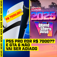 PS5 Pro por R$ 7000?? E GTA 6 NÃO será adiado - #FGN #145