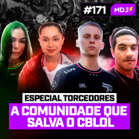 ESPECIAL TORCEDORES, A COMUNIDADE QUE SALVA O CBLOL — #MD3 #171