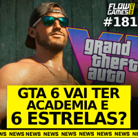 GTA 6 com ACADEMIA e 6 ESTRELAS? E PLAYSTATION 6 é PRIORIDADE da SONY - #FGN #181