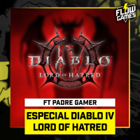 ESPECIAL DIABLO IV: LORD OF HATRED ft. Edson Ribeiro o PADRE GAMER - #flowgames #191