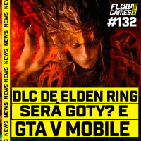 DLC de ELDEN RING é JOGO DO ANO E GTA V rodando no CELULAR IMPRESSIONA - #FGN #132