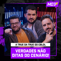 A TRUE DA TRUE DO LOL, as VERDADES NÃO DITAS do cenário — #MD3 #143
