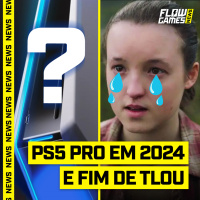 PS5 PRO CONFIRMADO??? e O FIM de The Last of Us :( - FGN #59