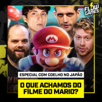 SUPER MARIO BROS. O FILME - O que achamos??? (com Coelho no Japão) - Flow Games #51