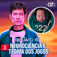 ROUND 6: NEUROCIÊNCIA COMPORTAMENTAL - Ciência Sem Fim #328