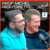 PROF. MICHEL E PROF. FERRETTO - Ciência Sem Fim #213