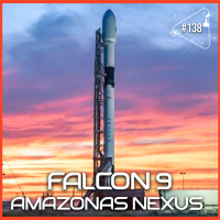 LANÇAMENTO FALCON 9 - MISSÃO AMAZONAS NEXUS - Ciência Sem Fim #138