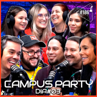 CAMPUS PARTY 2023 - DIA #03 - Ciência Sem Fim #186
