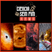 O OBJETO MAIS BRILHANTE DO UNIVERSO - Ciência Sem Fim News #04