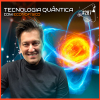 TECNOLOGIA QUÂNTICA [COM ECONOFÍSICO] - Ciência Sem Fim #287