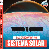 BUSCANDO VIDA NO SISTEMA SOLAR - Ciência Sem Fim News #20