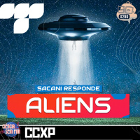 SACANI RESPONDE NA CCXP [ALIENS] - Ciência Sem Fim #280