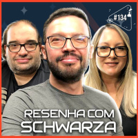 RESENHA COM SCHWARZA - Ciência Sem Fim #134