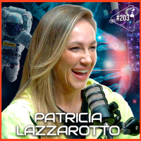 PATRICIA LAZZAROTTO - Ciência Sem Fim #203