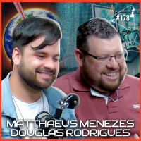 MATTHAEUS MENEZES E DOUGLAS RODRIGUES - Ciência Sem Fim #178