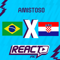  BRASIL x CROÁCIA - Amistoso FSC React