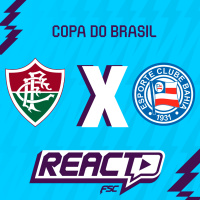 FLUMINENSE x BAHIA - Copa do Brasil FSC React