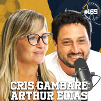 CRIS GAMBARÉ E ARTHUR ELIAS [CORINTHIANS FEMININO] - Flow Sport Club #165