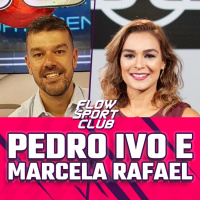 OS BASTIDORES DA SELEÇÃO E A CONVOCAÇÃO com PEDRO IVO e MARCELA RAFAEL - Flow Sport Club #275