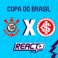 CORINTHIANS x INTERNACIONAL - Copa do Brasil FSC React
