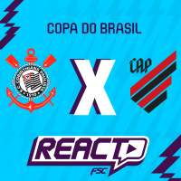 CORINTHIANS x ATHLETICO-PR - Copa do Brasil FSC React