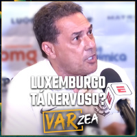 LUXEMBURGO BOLADÃO e O MEDO DO Z4 É REAL? - VARzea