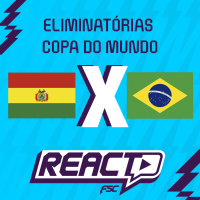 BOLÍVIA x BRASIL - Eliminatórias da Copa do Mundo FSC React