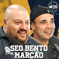 SEO BENTO E MARCÃO [ESTÁDIO 97] - Flow Sport Club #175