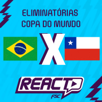 BRASIL x CHILE - Eliminatórias da Copa do Mundo FSC React